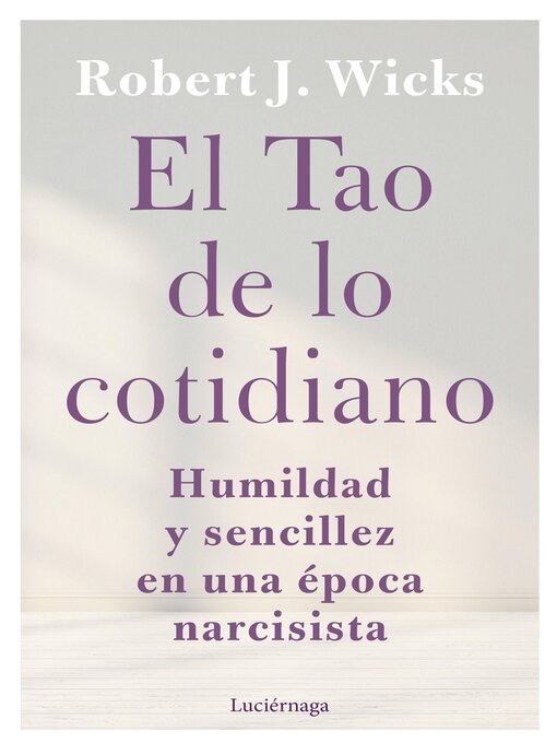 Title details for El Tao de lo cotidiano by Robert J. Wicks - Available